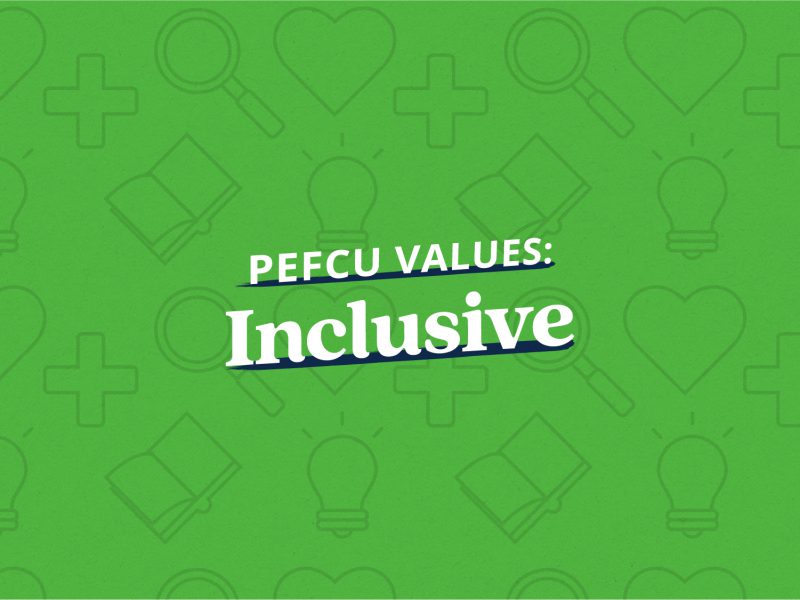 PEFCU Values: Inclusive PEFCU Values: Inclusive