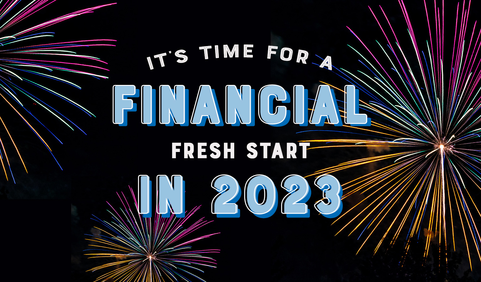 It’s Time for a Financial Fresh Start in 2023