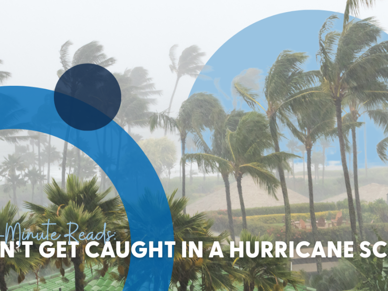 One-Minute Reads: Don’t Get Caught in a Hurricane Scam One-Minute Reads: Don’t Get Caught in a Hurricane Scam