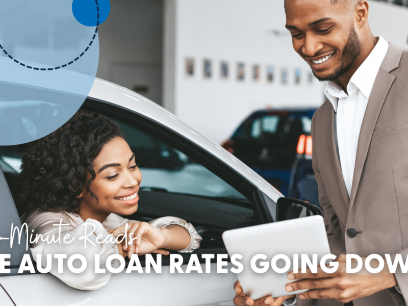 One Minute Reads: Are Auto Loan Rates Going Down? One Minute Reads: Are Auto Loan Rates Going Down?