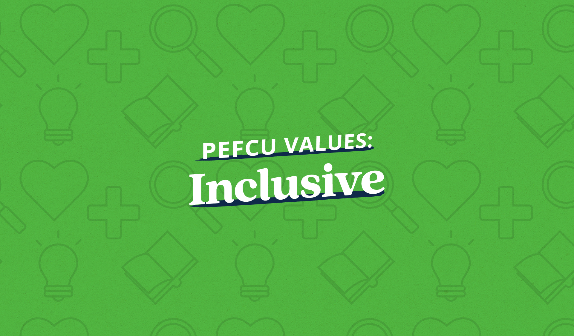 PEFCU Values: Inclusive