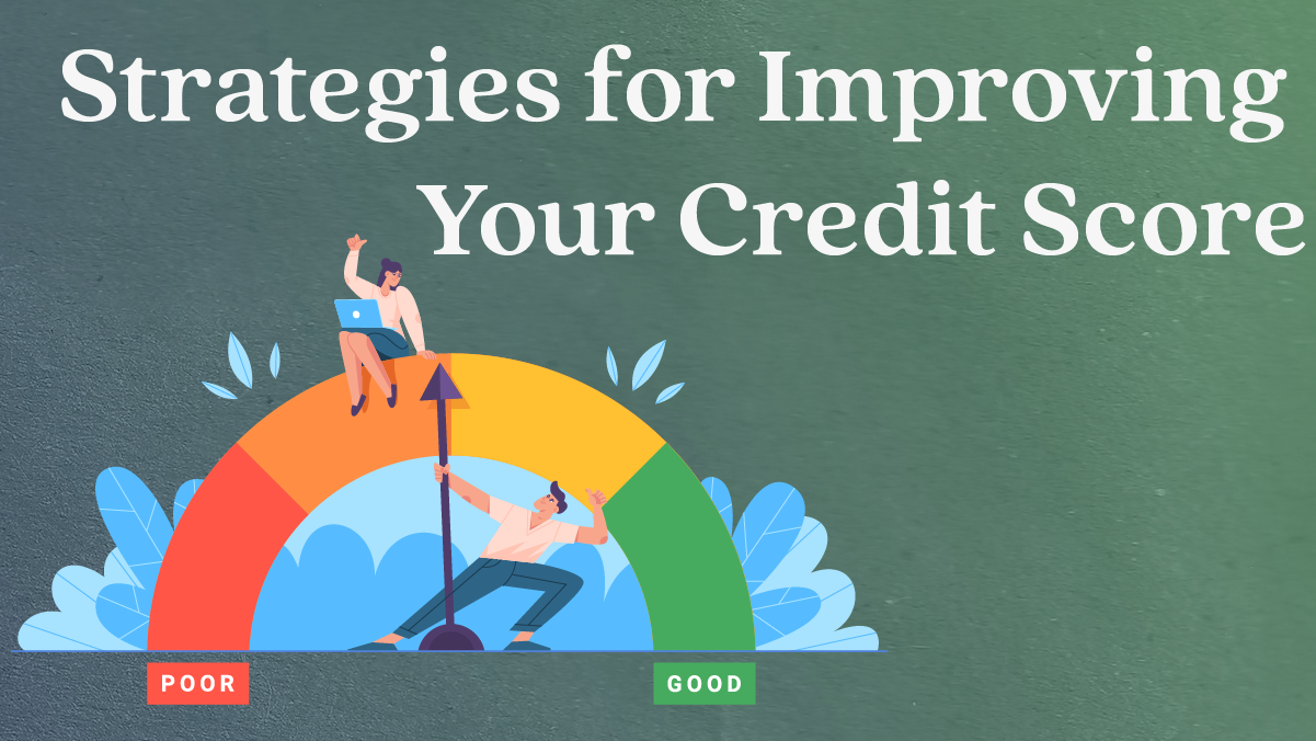 3 Strategies for Improving Your Credit Score