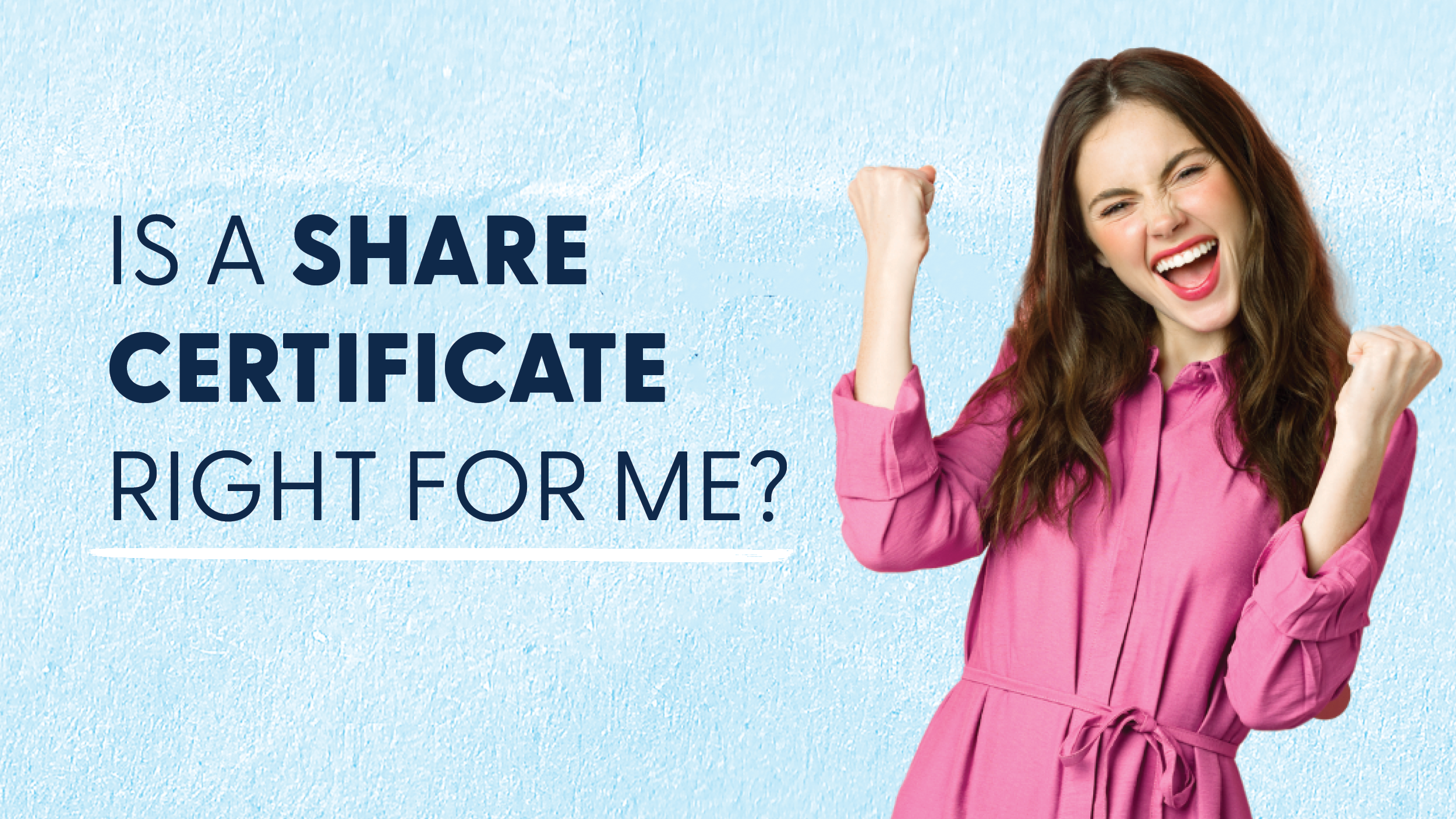 Is a Share Certificate Right for Me? 