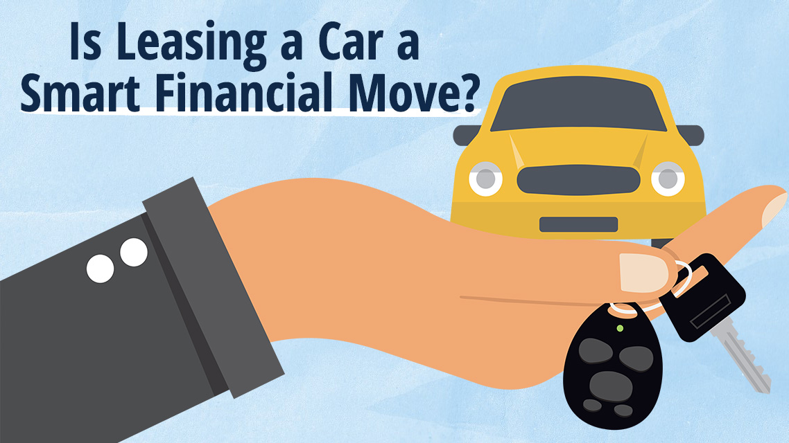 Is Leasing a Car a Smart Financial Move?
