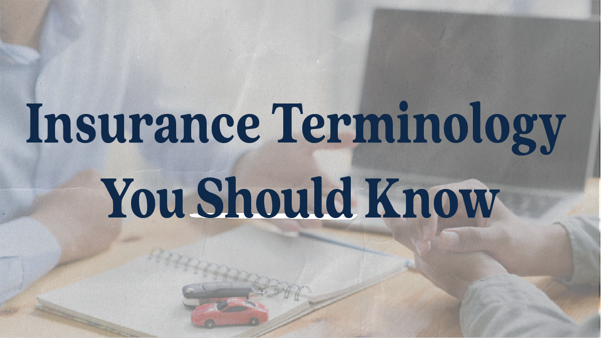 Insurance Terminology You Should Know