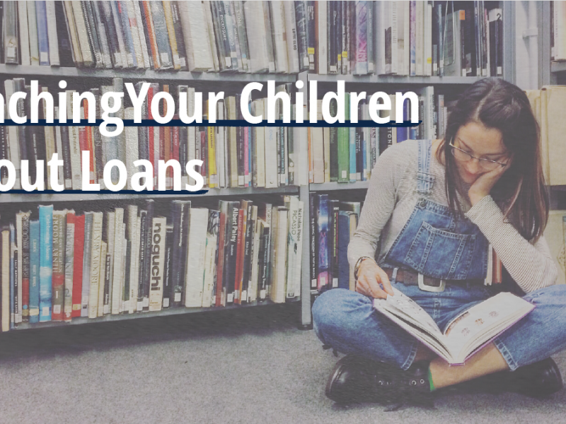Raising Financially Savvy Kids: The Ins and Outs of Loans Raising Financially Savvy Kids: The Ins and Outs of Loans