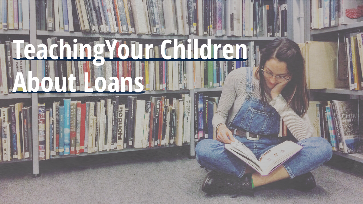 Raising Financially Savvy Kids: The Ins and Outs of Loans