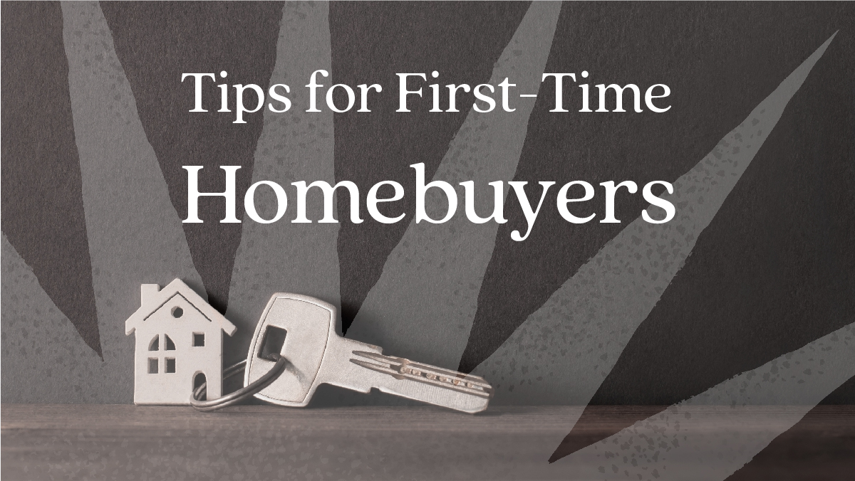 Tips for First-Time Homebuyers