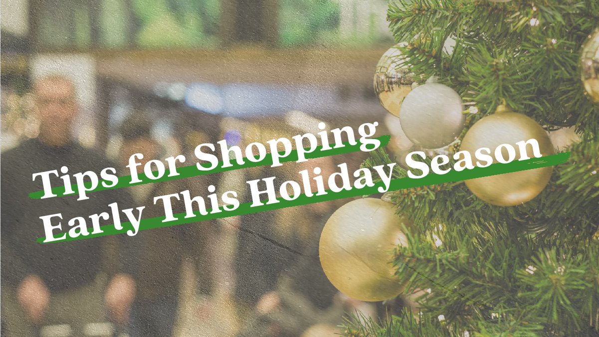 Tips for Shopping Early this Holiday Season 