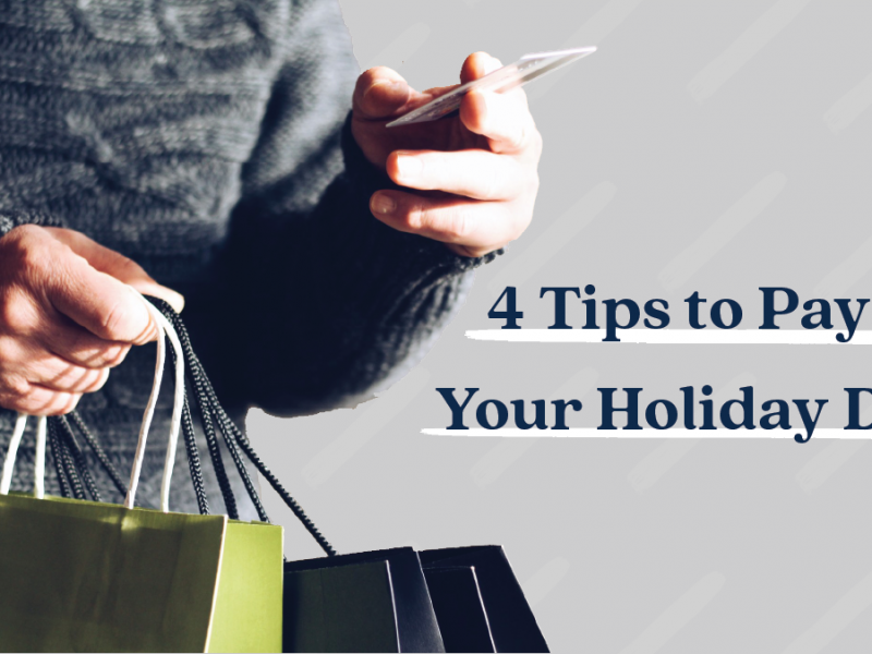 4 Tips to Pay Off Your Holiday Credit Card Debt
