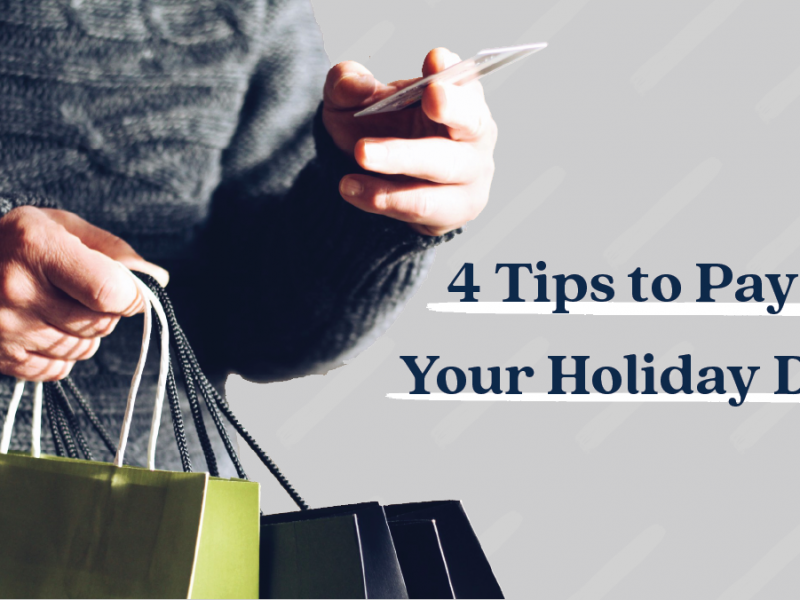 4 Tips to Pay Off Your Holiday Credit Card Debt 4 Tips to Pay Off Your Holiday Credit Card Debt
