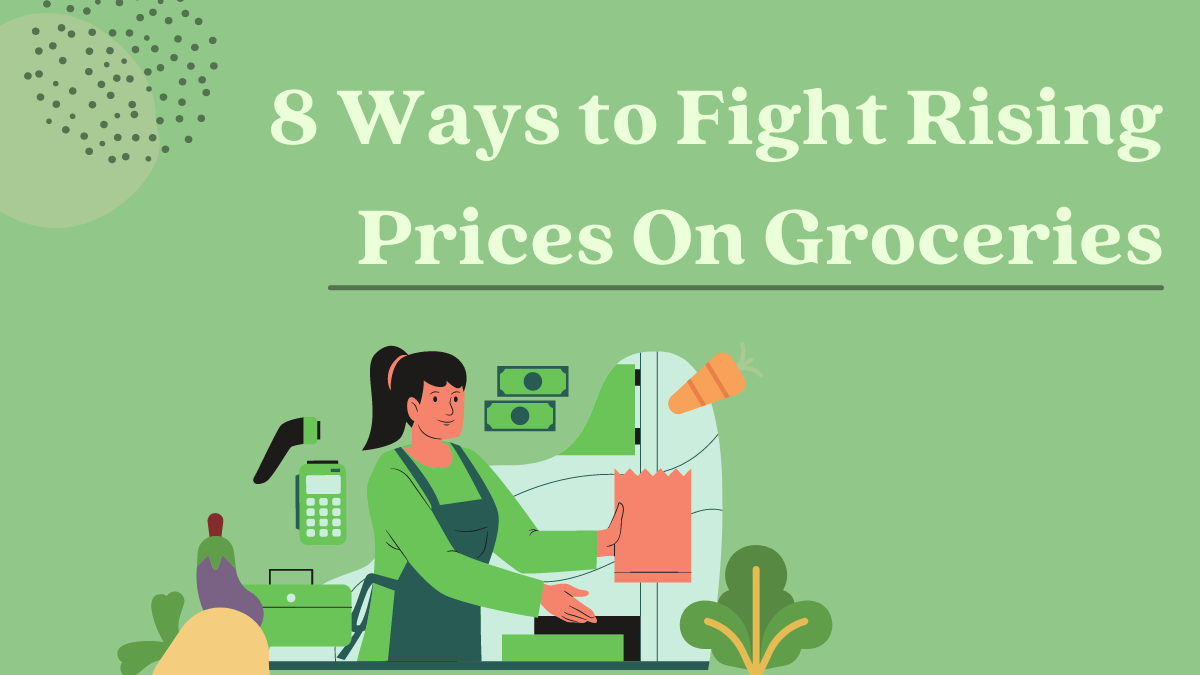 8 Ways to Fight Rising Prices on Groceries