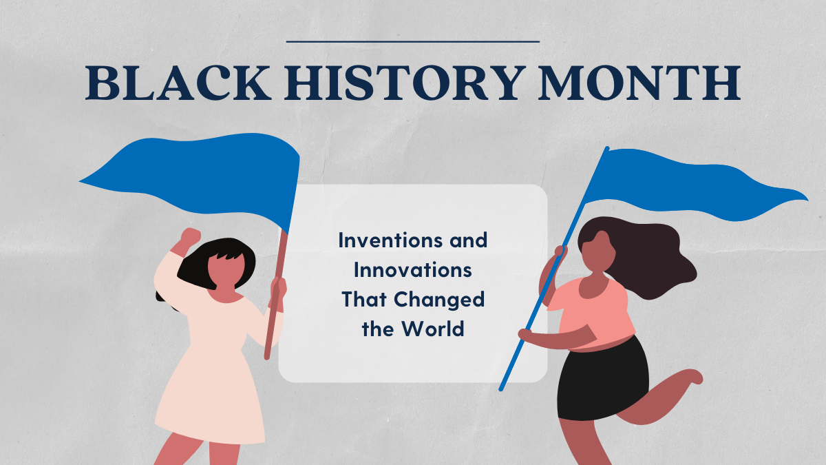Black History Month: Innovations That Changed The World