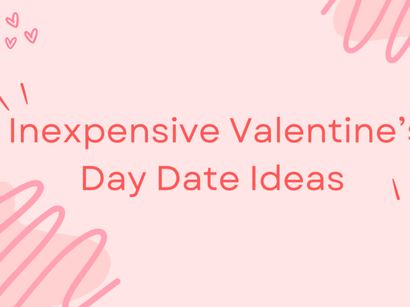 3 Inexpensive Valentine’s Day Date Ideas 