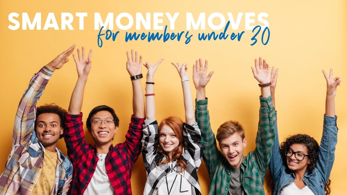 Smart Money Moves for Members Under 30 