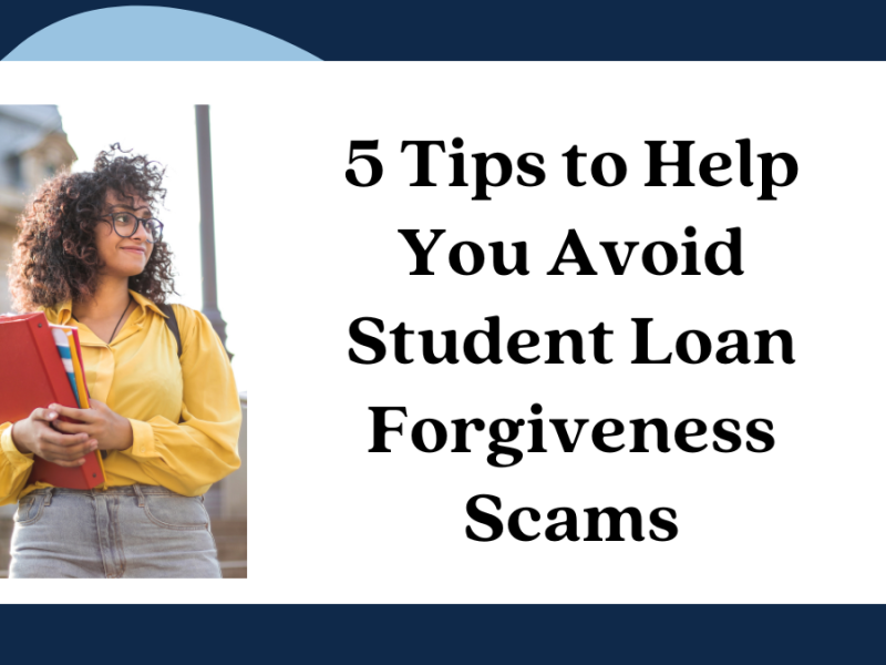Avoid Student Loan Forgiveness Scams  