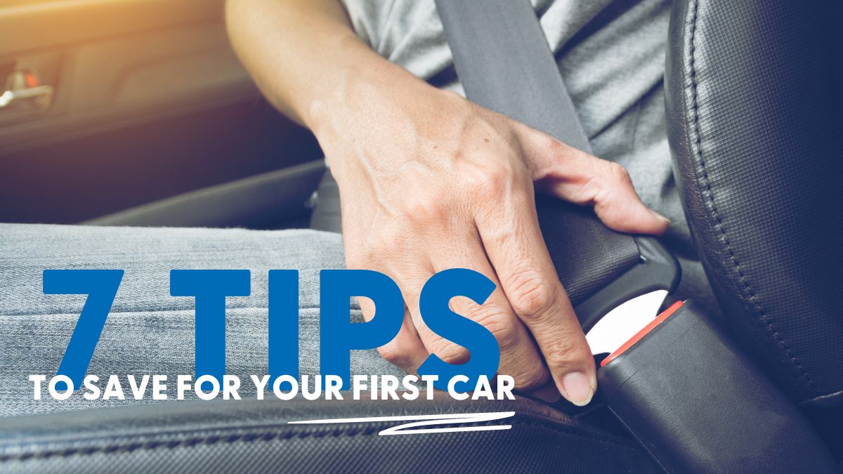7 Tips to Save for Your First Car