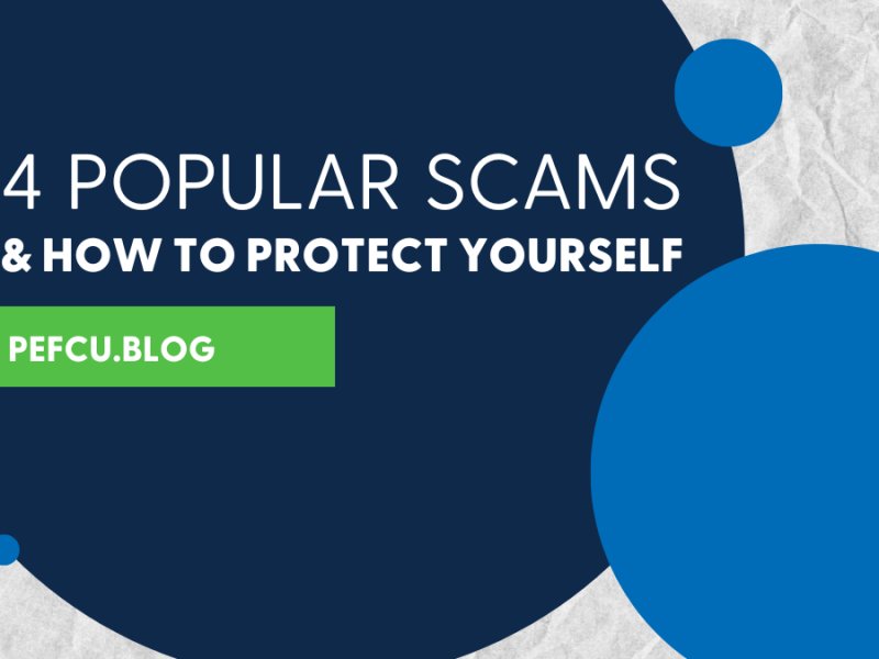4 Popular Scams & How to Protect Yourself 4 Popular Scams & How to Protect Yourself