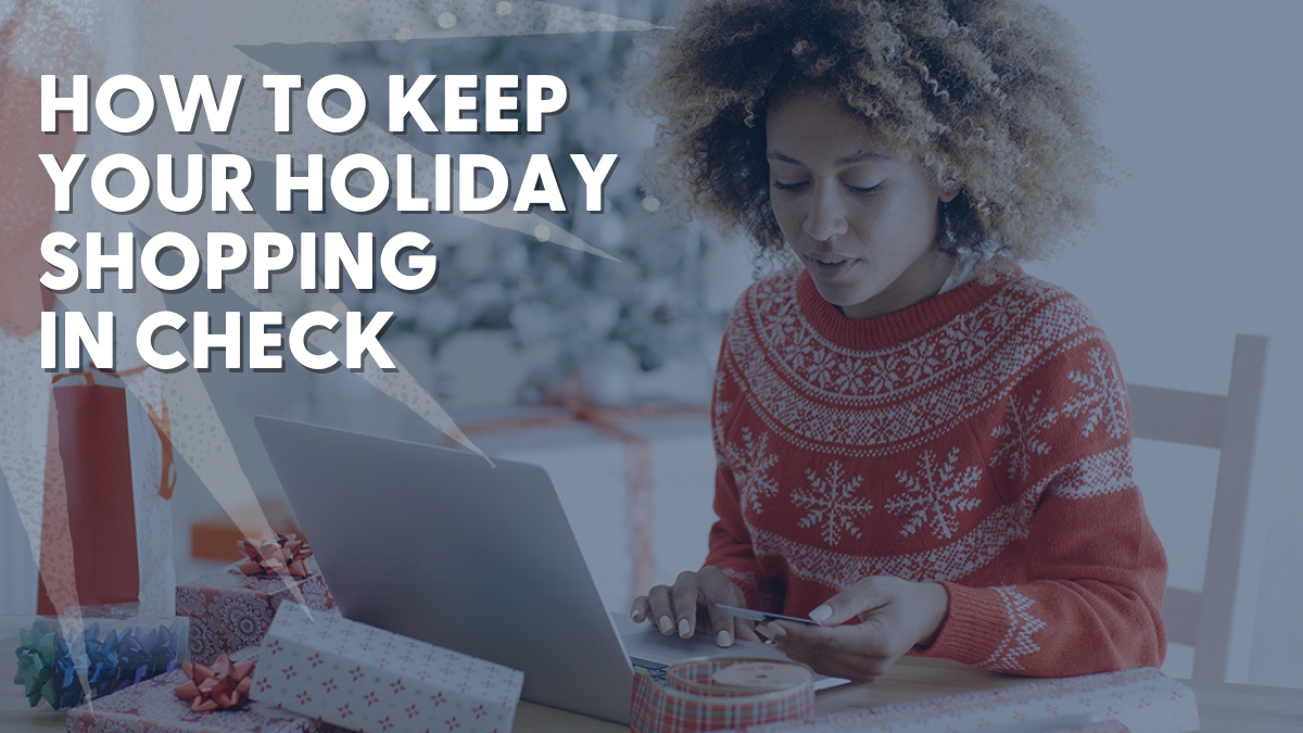 How to Keep Your Holiday Shopping in Check