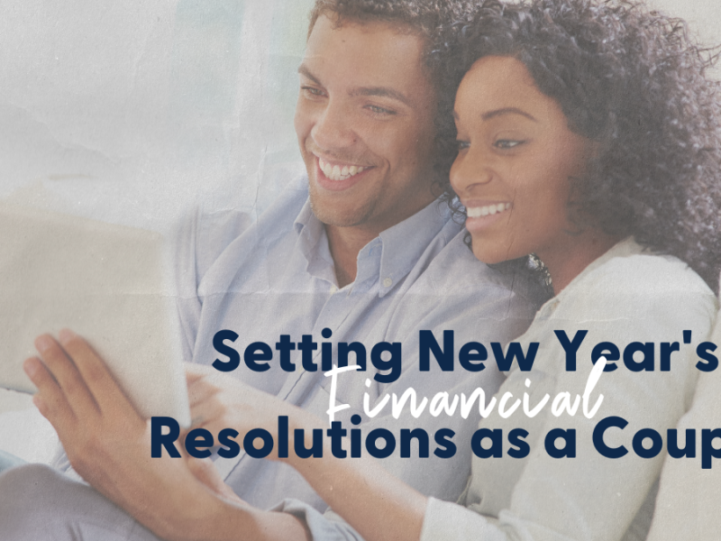 Setting New Year’s [Financial] Resolutions as a Couple 
