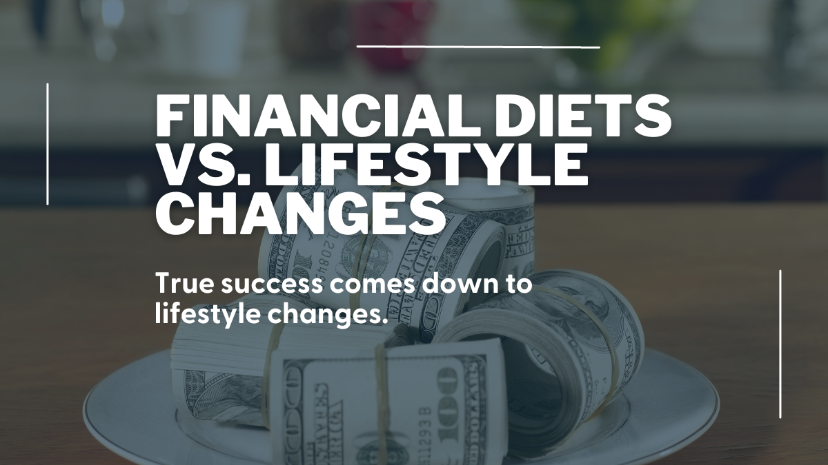 Financial Diets vs. Lifestyle Changes 
