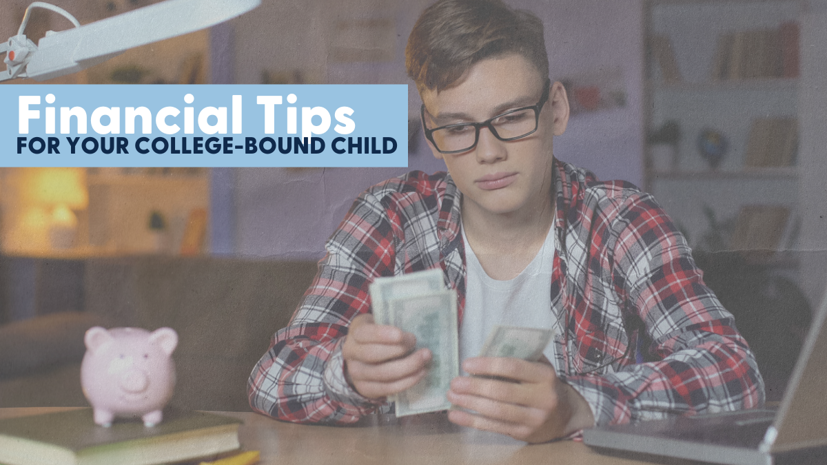 Financial Tips for Your College-Bound Child 