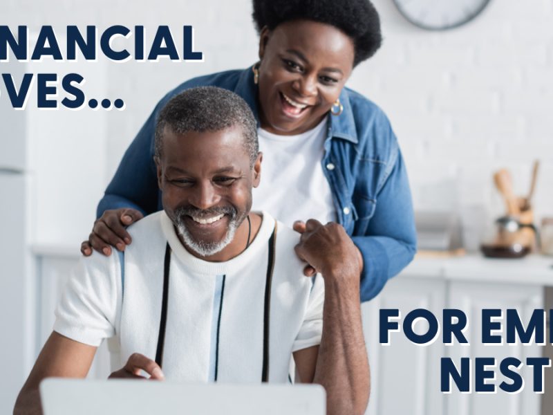 8 Financial Moves for Empty Nesters 8 Financial Moves for Empty Nesters