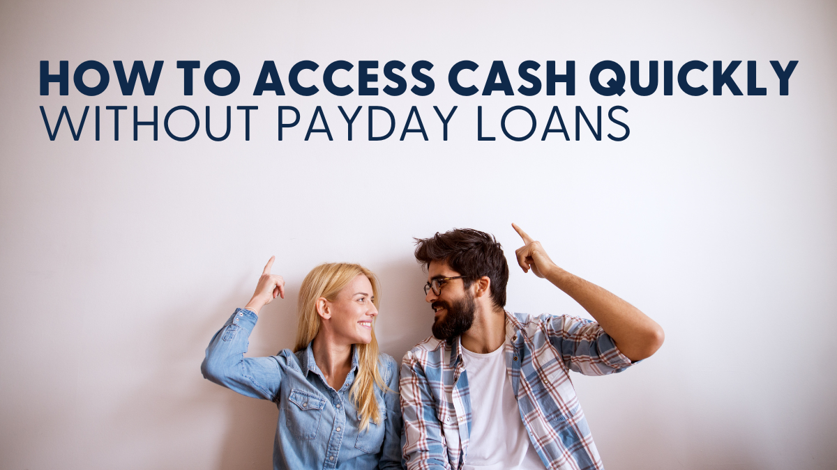 How to Access Cash Quickly Without Payday Loans