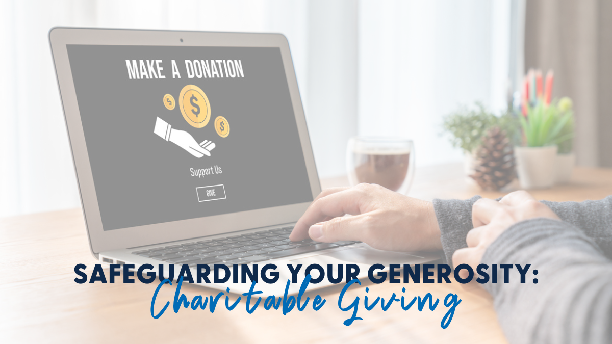 Safeguarding Your Generosity: A Guide to Charitable Giving