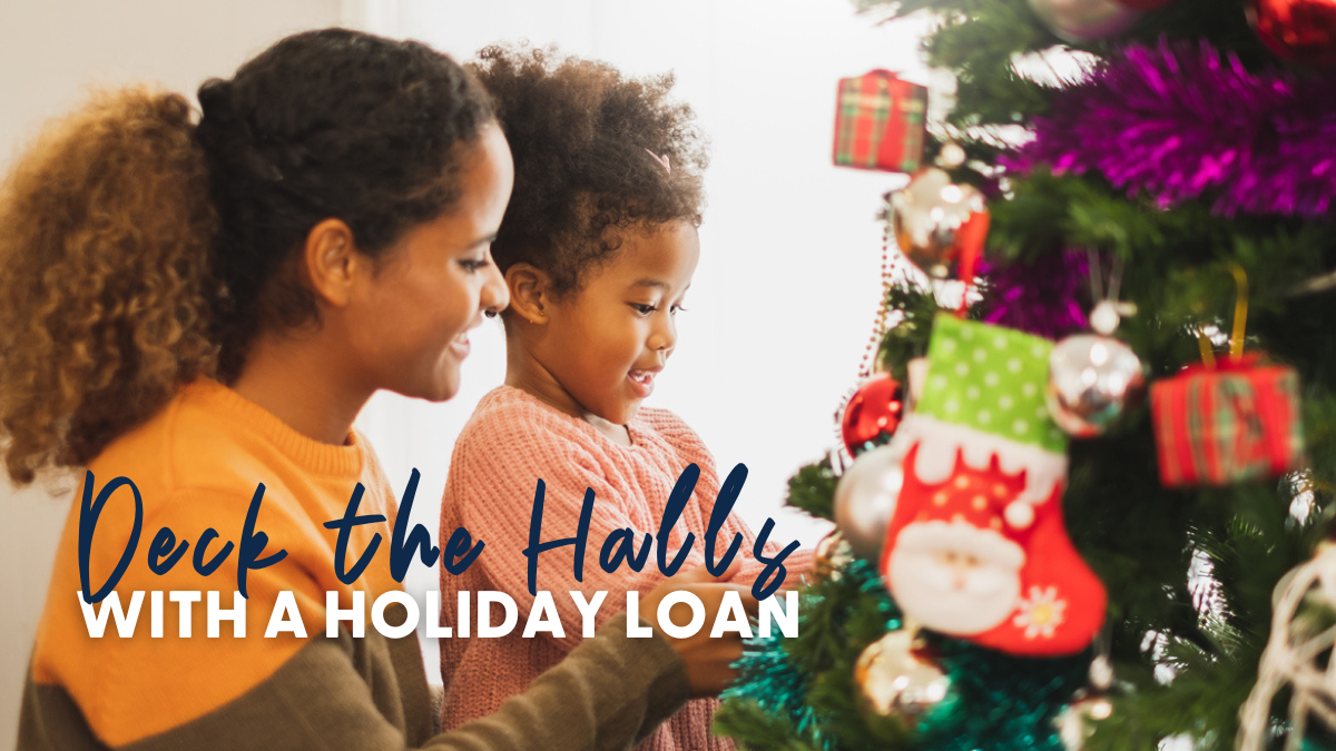 Deck the Halls with a Holiday Loan