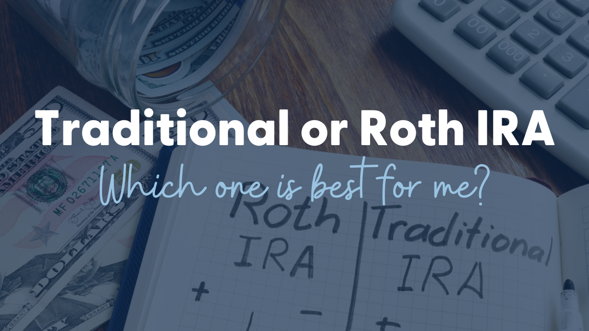 Traditional or Roth IRA: Which Is Right for Me?