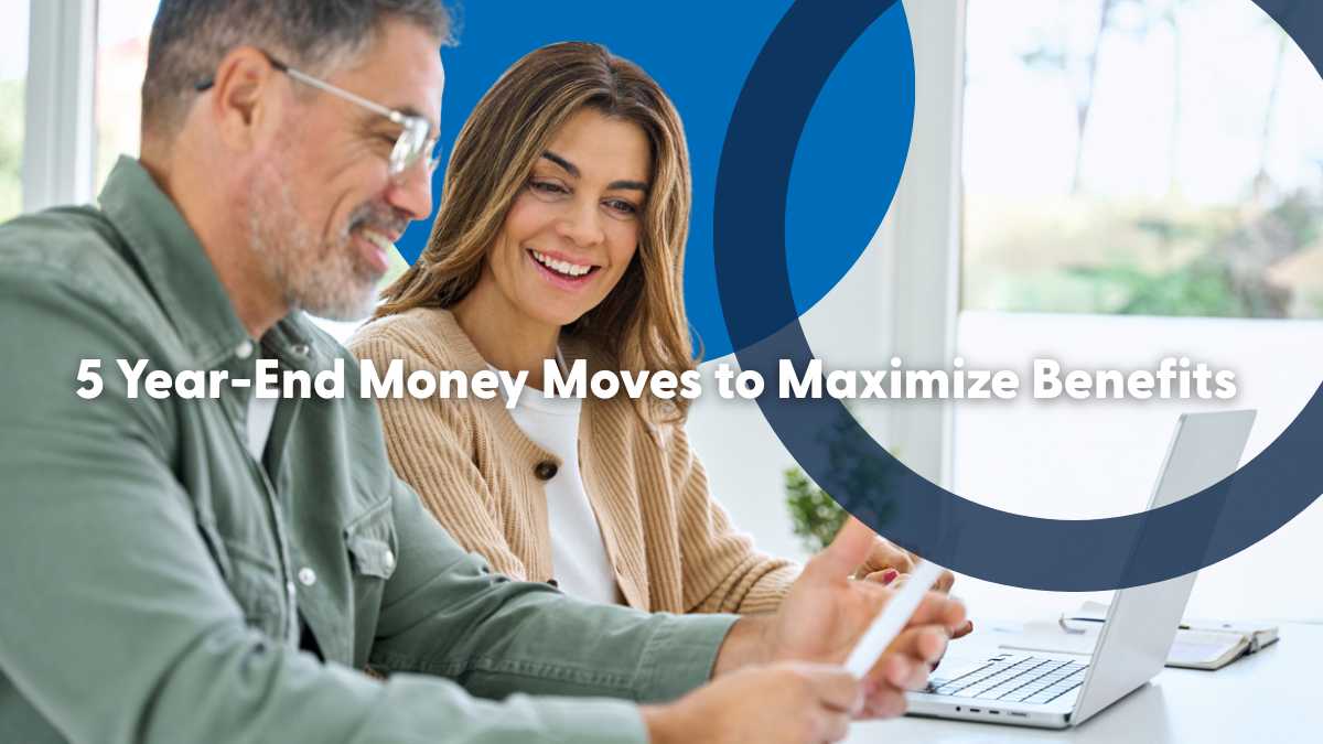 5 Year-End Money Moves to Maximize Benefits