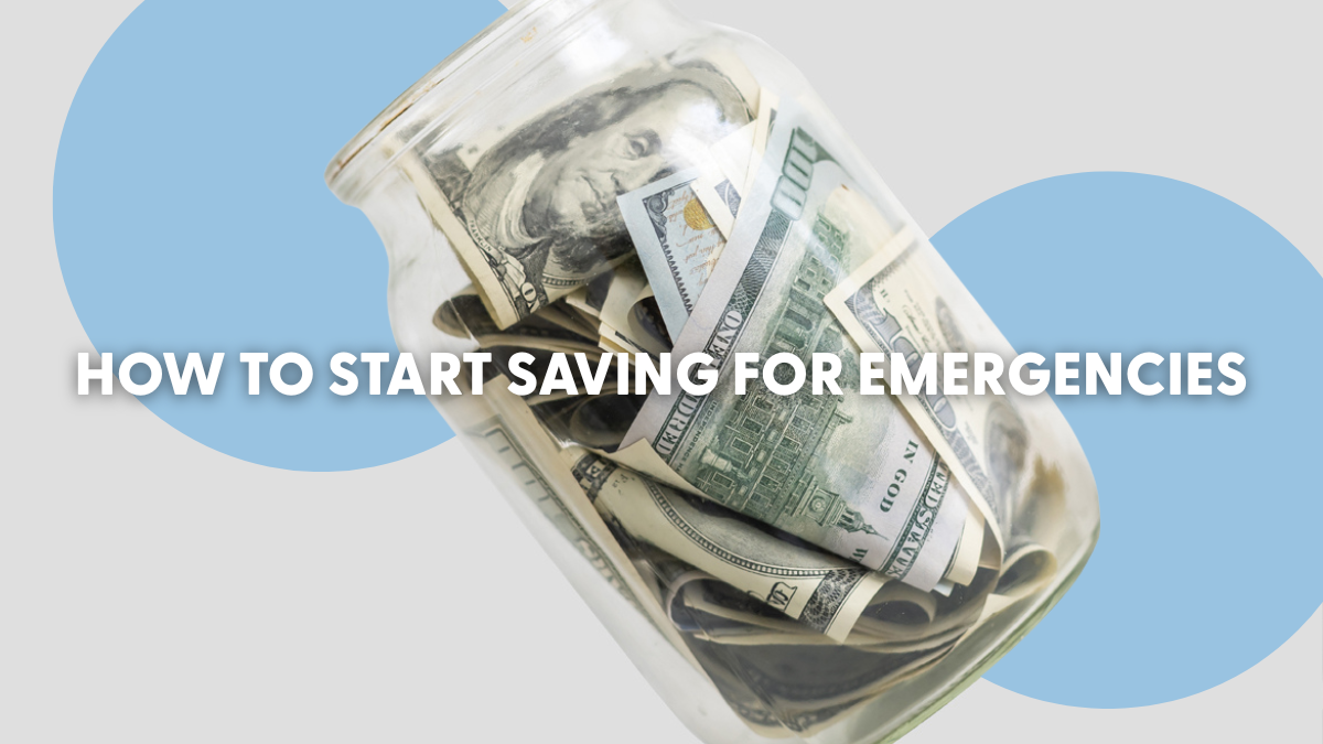 How to Start Saving for Emergencies How to Start Saving for Emergencies