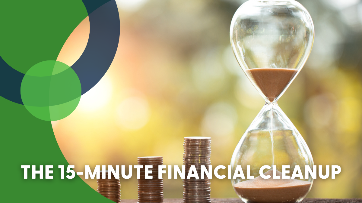 The 15-Minute Financial Cleanup